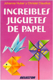 INCREIBLES JUGUETES DE PAPEL