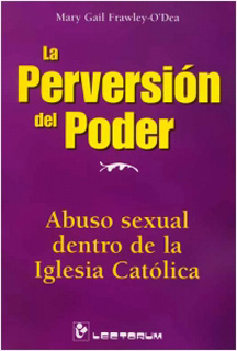 LA PERVERSION DEL PODER: ABUSO SEXUAL DENTRO DE...