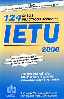 124 CASOS PRACTICOS SOBRE EL IETU 2008