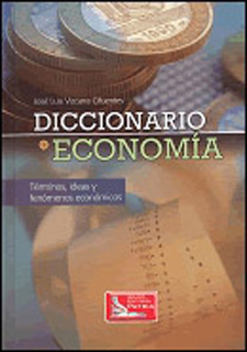 DICCIONARIO DE ECONOMIA: TERMINOS IDEAS Y...
