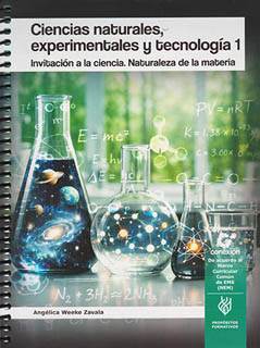 CIENCIAS NATURALES, EXPERIMENTALES Y TECNOLOGIA 1: INVITACION A LA CIENCIA. NATURALEZA DE LA MATERIA (NEM)