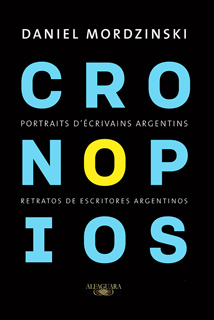 CRONOPIOS: RETRATOS DE ESCRITORES ARGENTINOS