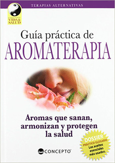 GUIA PRACTICA DE AROMATERAPIA
